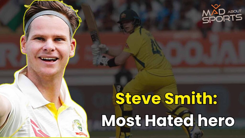 Steve Smith Most Hated hero